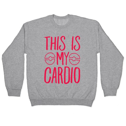 This Is My Cardio Pullover