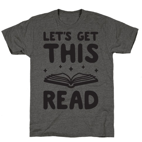 Let's Get This Read T-Shirt
