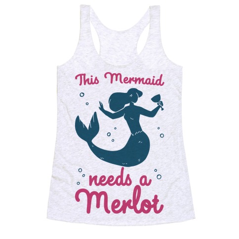 This Mermaid Needs a Merlot Racerback Tank Top