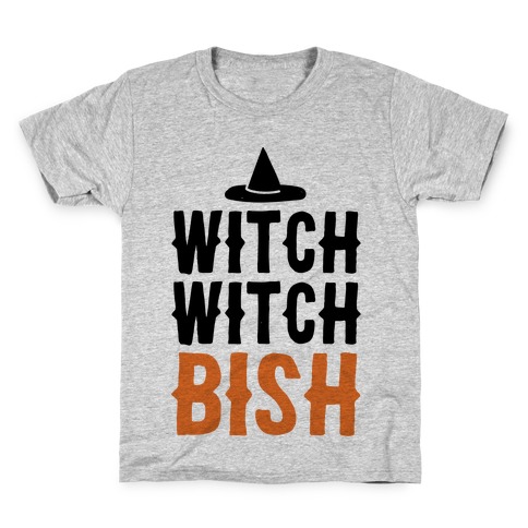 Witch Witch Bish Parody Kids T-Shirt