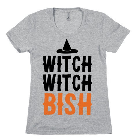 Witch Witch Bish Parody Womens T-Shirt