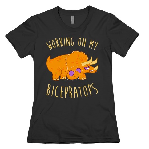 Working on My Bicepratops Womens T-Shirt