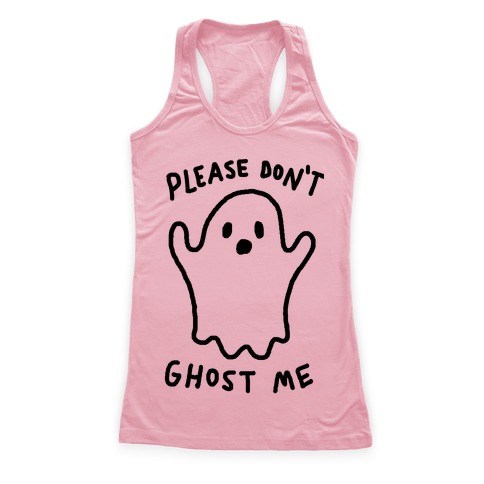 Please Don't Ghost Me Racerback Tank | LookHUMAN