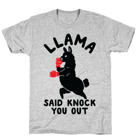 Llama Said Knock You Out T-Shirt