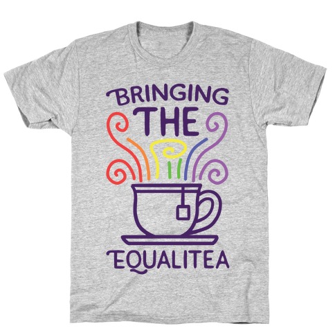Bringing the Equalitea T-Shirt