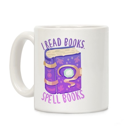 I Read Books. Spell Books Coffee Mug
