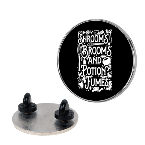 Shrooms Brooms and Potion Fumes Pin