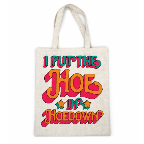 I Put the Hoe in Hoedown Casual Tote