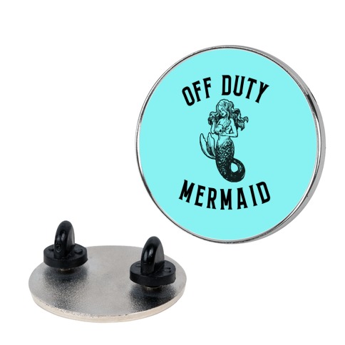 Off Duty Mermaid Pin