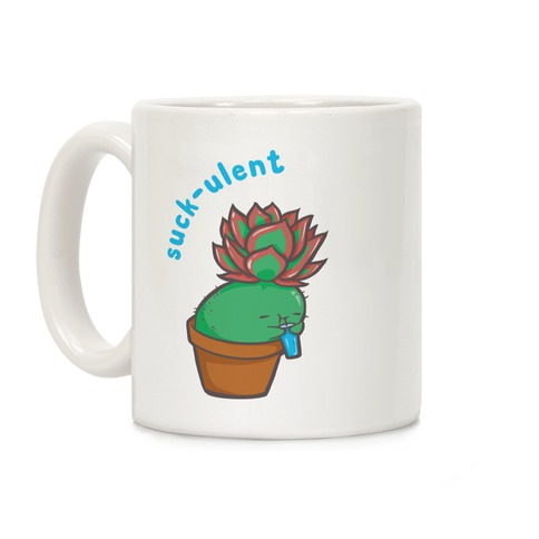 Suck-ulent  Coffee Mug