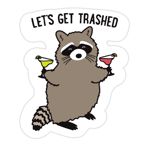 Let's Get Trashed Margarita Raccoon Die Cut Sticker
