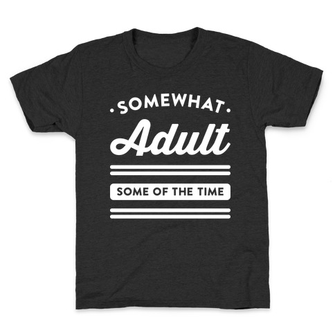 Somewhat Adult (White) Kids T-Shirt