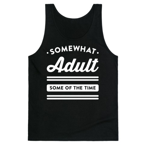 Somewhat Adult (White) Tank Top