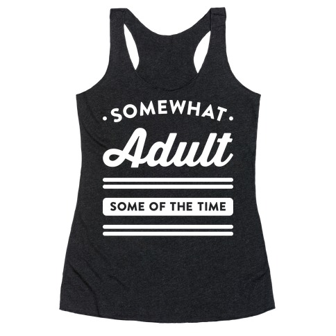 Somewhat Adult (White) Racerback Tank Top