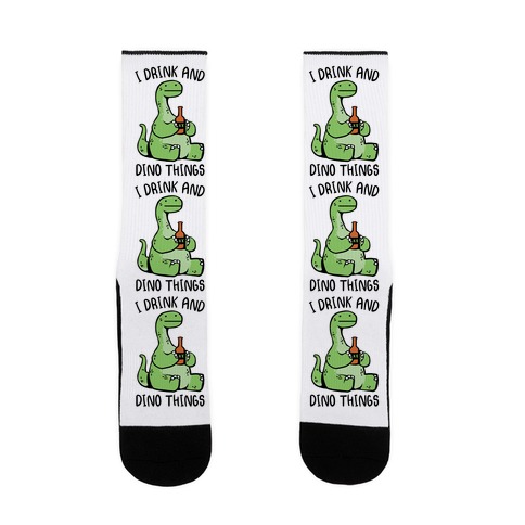 I Drink and Dino Things Sock