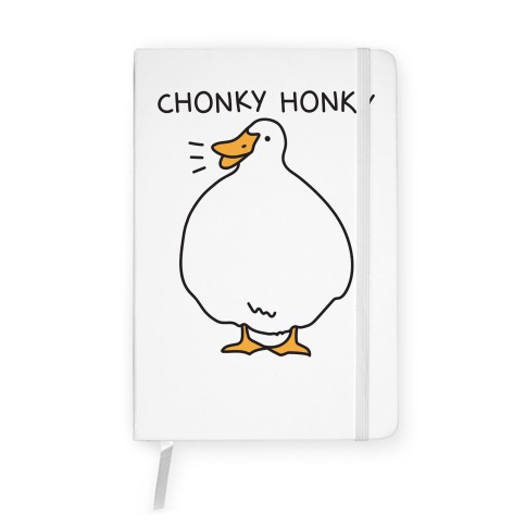 Chonky Honky Notebook