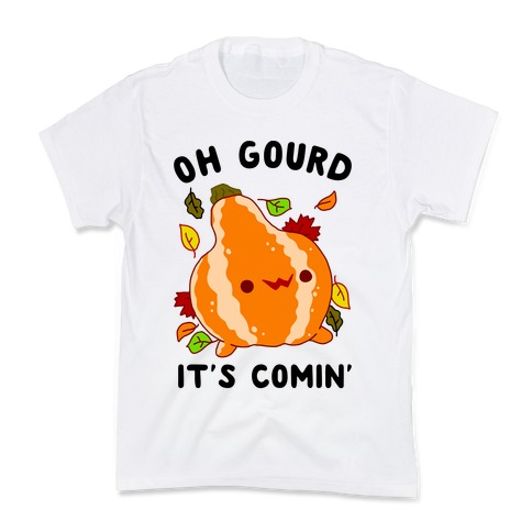 Oh Gourd It's Comin' Kids T-Shirt