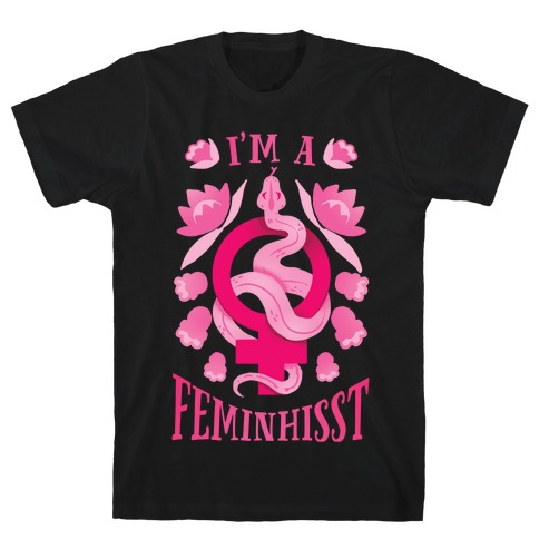 I'm A Feminhisst T-Shirt