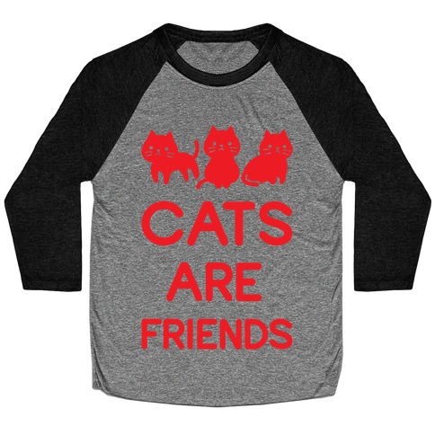 Cats Are Friends Baseball Tee