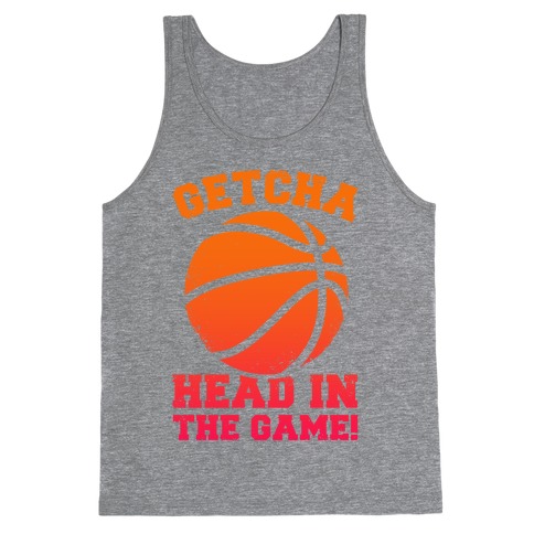 Getcha Head In The Game! Tank Top