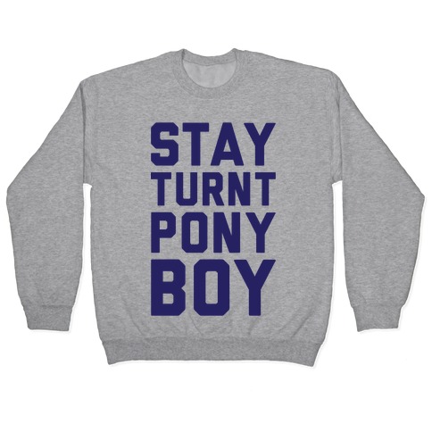 Stay Turnt Pony Boy Pullover