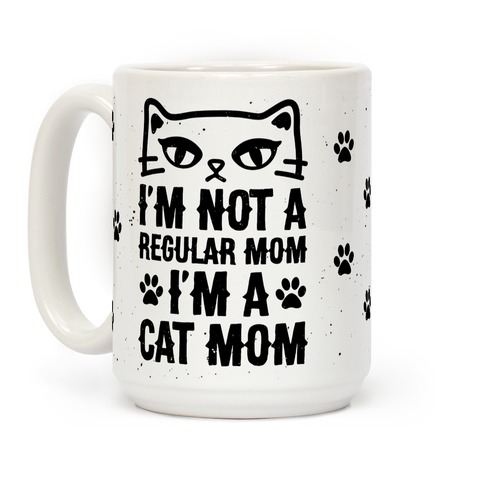 https://images.lookhuman.com/render/standard/9000882002869061/mug15oz-whi-z1-t-i-m-not-a-regular-mom-i-m-a-cat-mom.jpg