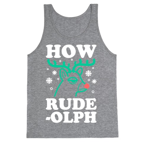 How Rude-olph Tank Top
