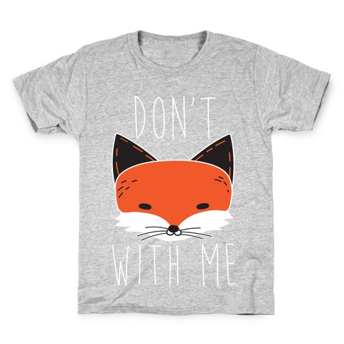 Don't Fox With Me Kids T-Shirt