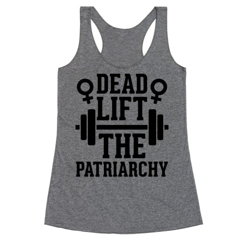Dead Lift The Patriarchy Racerback Tank Top