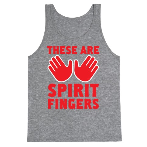 These Are Spirit Fingers Tank Top