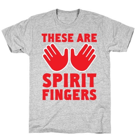 These Are Spirit Fingers T-Shirt