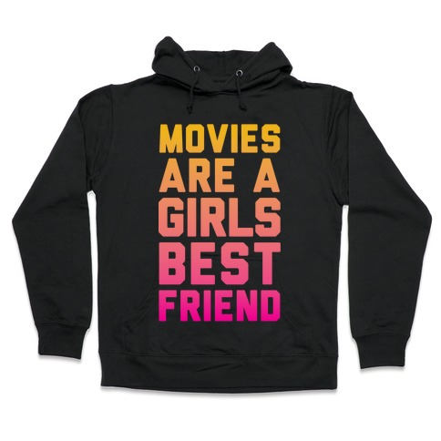 Movies Are a Girls Best Friend Hooded Sweatshirt