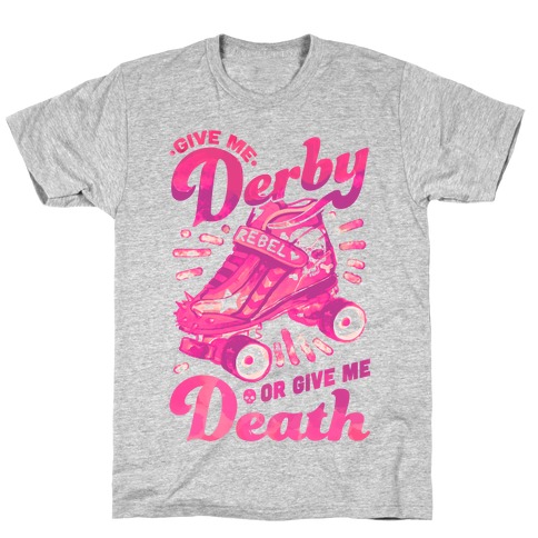 Give Me Derby Or Give Me Death T-Shirt