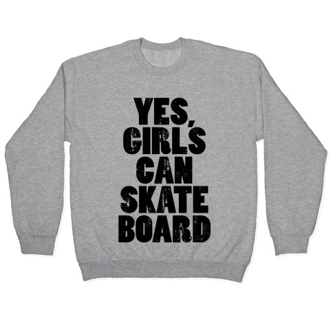Yes, Girls Can Skateboard (Tank) Pullover