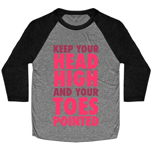 Head High, Toes Pointed (V-Neck) Baseball Tee