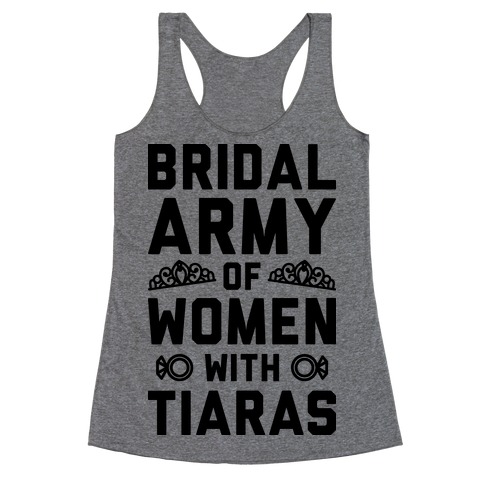 Bridal Army Of Women With Tiaras Racerback Tank Top