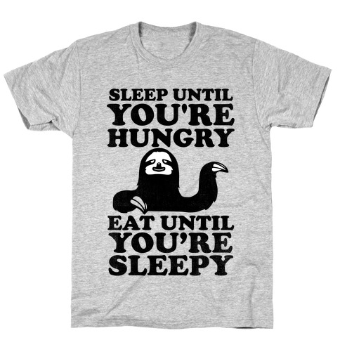 Sleep Till You're Hungry T-Shirt