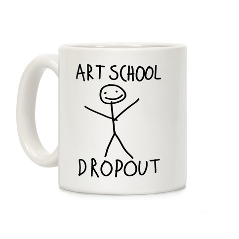 Art School Dropout Coffee Mug