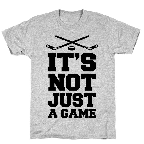 It's Not Just A Game T-Shirts | LookHUMAN