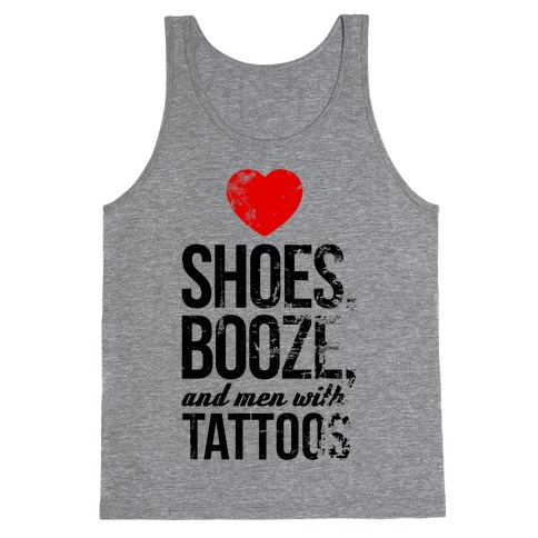 I Love Shoes, Booze, and Men with Tattoos Tank Top
