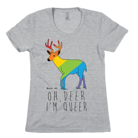 Oh Deer I'm Queer Womens T-Shirt