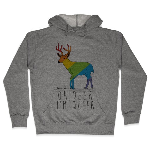 Oh Deer I'm Queer Hooded Sweatshirt