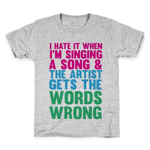 The Artist Gets the Words Wrong! Kids T-Shirt