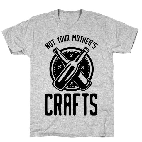Not Your Mothers Crafts T-Shirt