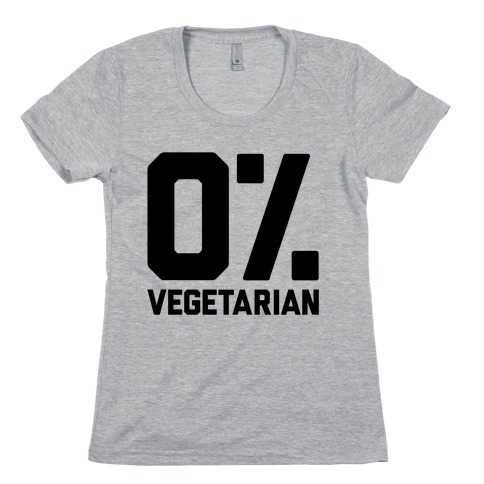 0% Vegetarian Womens T-Shirt