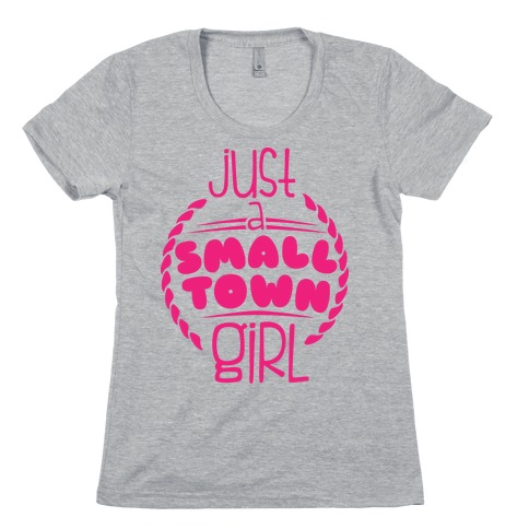 Small Town Womens T-Shirt