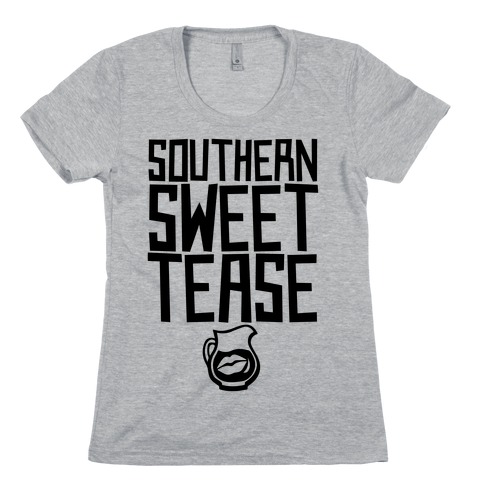 Southern Sweet Tease Womens T-Shirt