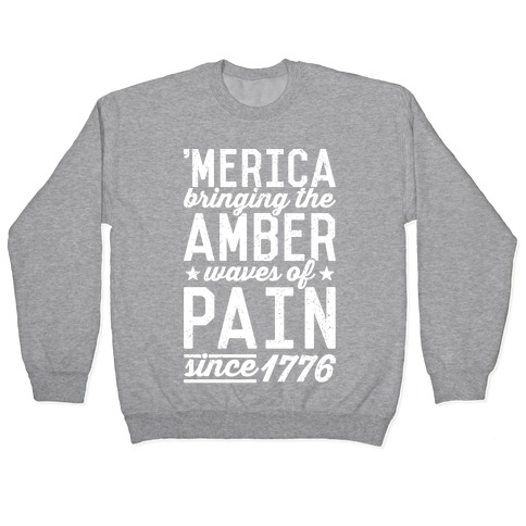 Amber Waves Of Pain Pullover