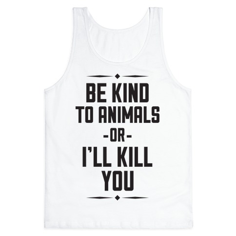 Be Kind to Animals Tank Top