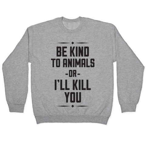 Be Kind to Animals Pullover